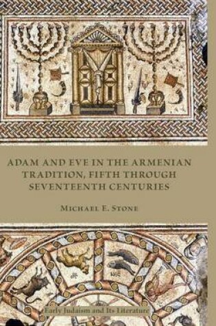 Cover of Adam and Eve in the Armenian Traditions, Fifth through Seventeenth Centuries