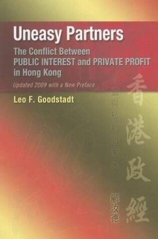 Cover of Uneasy Partners – The Conflict Between Public Interest and Private Profit in Hong Kong