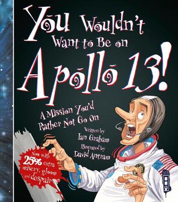 Book cover for You Wouldn't Want To Be On Apollo XIII!