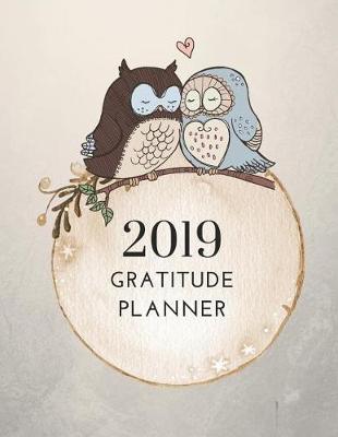 Book cover for 2019 Owl Gratitude Journal Daily Planner