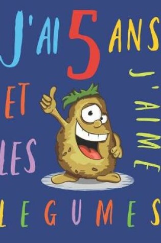 Cover of J'ai 5 ans et j'aime les légumes