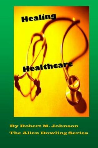 Cover of Healing Healthcare