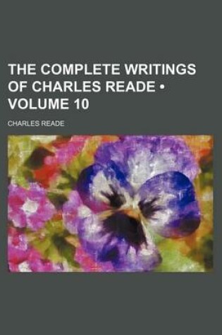 Cover of The Complete Writings of Charles Reade (Volume 10)