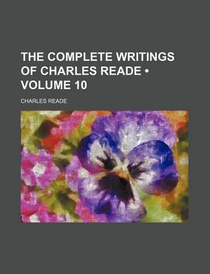 Book cover for The Complete Writings of Charles Reade (Volume 10)