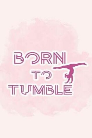 Cover of Born To Tumble