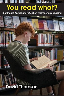 Book cover for You read what? Significant Australians reflect on their teenage reading