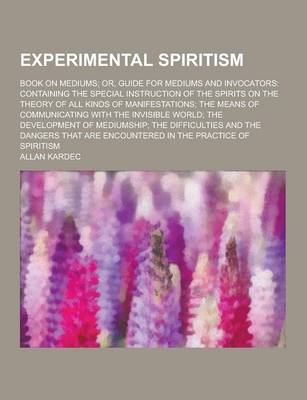 Book cover for Experimental Spiritism; Book on Mediums; Or, Guide for Mediums and Invocators