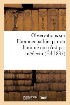 Book cover for Observations Sur l'Homoeopathie, Par Un Homme Qui n'Est Pas Medecin