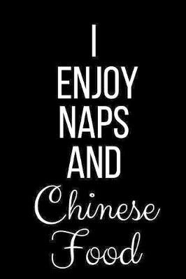 Book cover for I Love Naps And Chinese Food