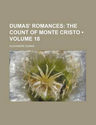 Book cover for Dumas' Romances (Volume 18); The Count of Monte Cristo