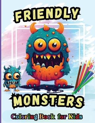 Book cover for Friendly Monsters Coloring Book For Kids