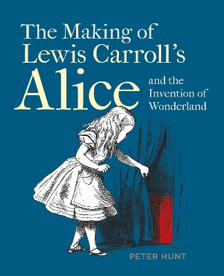 Book cover for Making of Lewis Carroll’s Alice and the Invention of Wonderland, The