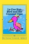 Book cover for Le Coo Koo Bird and the Coconut Tree