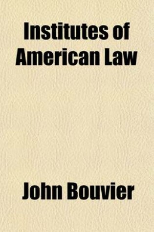 Cover of Institutes of American Law (Volume 2)