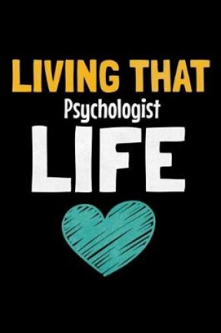 Cover of Living That Psychologist Life