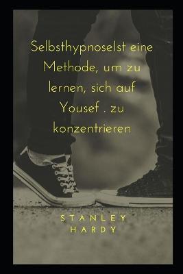 Book cover for SelbsthypnoseIst eine Methode, um zu lernen, sich auf Yousef . zu konzentrieren