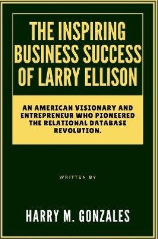 Cover of The Inspiring Business Success of Larry Ellison