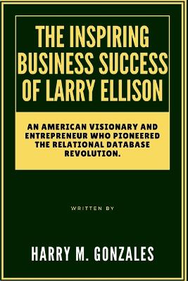 Book cover for The Inspiring Business Success of Larry Ellison