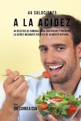 Book cover for 44 Soluciones A La Acidez