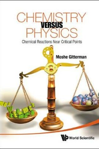 Cover of Chemistry Versus Physics: Chemical Reactions Near Critical Points