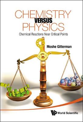 Book cover for Chemistry Versus Physics: Chemical Reactions Near Critical Points
