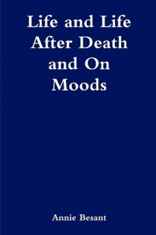 Cover of Life and Life After Death & On Moods