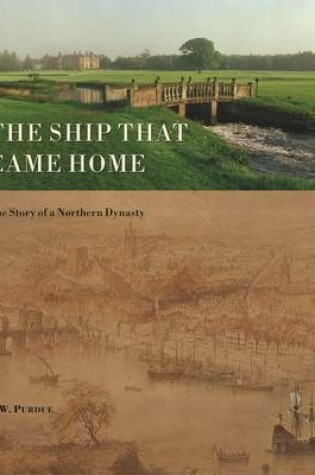 Cover of The Ship That Came Home - The Story of a Northern Dynasty