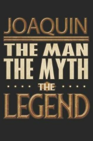 Cover of Joaquin The Man The Myth The Legend