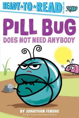 Cover of Pill Bug Does Not Need Anybody