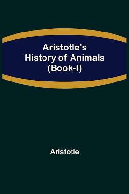 Book cover for Aristotle's History of Animals (Book-I)