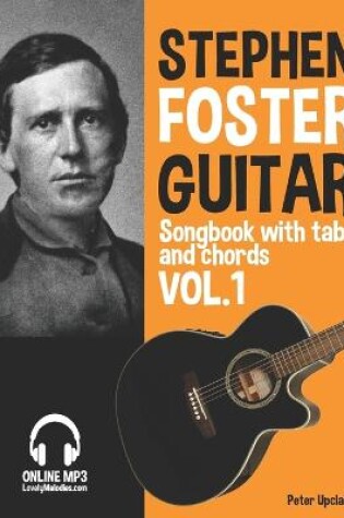 Cover of Stephen Foster - Guitar Songbook for Beginners with Tabs and Chords Vol. 1