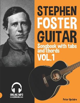 Book cover for Stephen Foster - Guitar Songbook for Beginners with Tabs and Chords Vol. 1