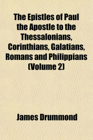 Cover of The Epistles of Paul the Apostle to the Thessalonians, Corinthians, Galatians, Romans and Philippians (Volume 2)