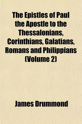 Book cover for The Epistles of Paul the Apostle to the Thessalonians, Corinthians, Galatians, Romans and Philippians (Volume 2)