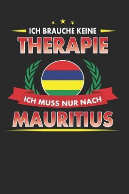 Book cover for Ich Brauche Keine Therapie Ich Muss Nur Nach Mauritius