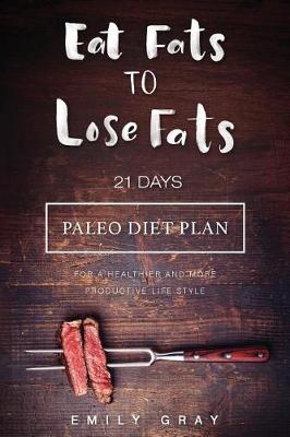 Book cover for Eat Fats To Lose Fats (Paleo Diet)