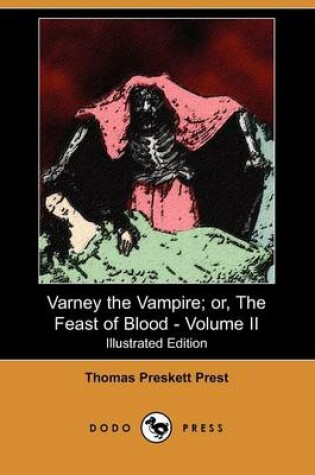 Cover of Varney the Vampire; Or, the Feast of Blood - Volume II(Dodo Press)