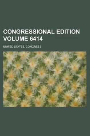 Cover of Congressional Edition Volume 6414