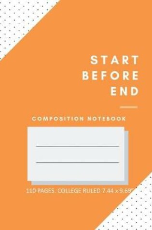 Cover of Composition Notebook - Start Before End