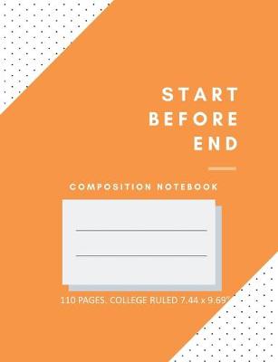 Book cover for Composition Notebook - Start Before End