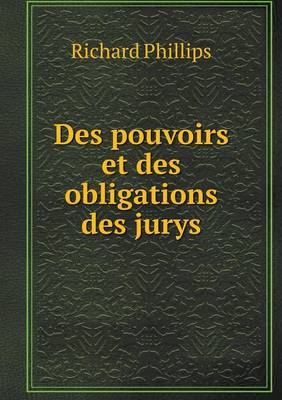 Book cover for Des pouvoirs et des obligations des jurys