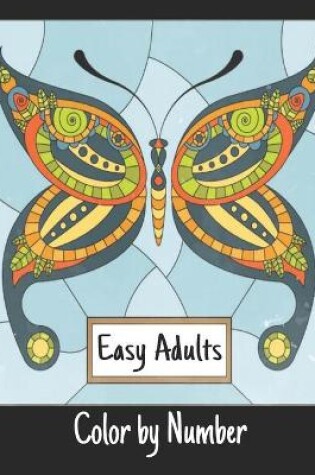 Cover of Easy Adults Color by Number