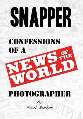 Book cover for Snapper...Confessions of a News of the World Photographer