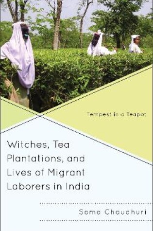 Cover of Witches, Tea Plantations, and Lives of Migrant Laborers in India