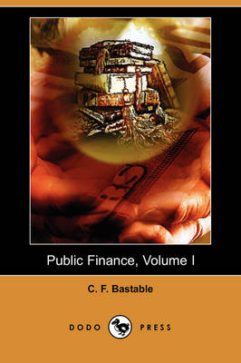 Book cover for Public Finance, Volume I (Dodo Press)