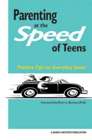 Cover of Parenting at the Speed of Teens: Positive Tips on Everyday Issues