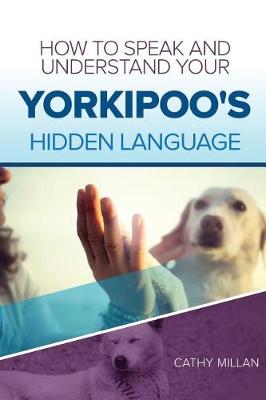 Book cover for How to Speak and Understand Your Yorkipoo's Hidden Language