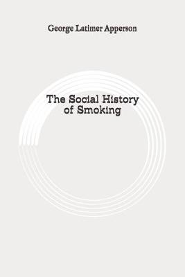 Book cover for The Social History of Smoking