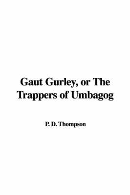 Book cover for Gaut Gurley, or the Trappers of Umbagog