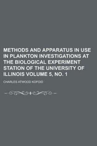 Cover of Methods and Apparatus in Use in Plankton Investigations at the Biological Experiment Station of the University of Illinois Volume 5, No. 1